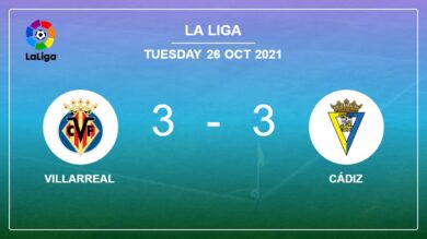 La Liga: Villarreal and Cádiz draw a frantic match 3-3 on Tuesday