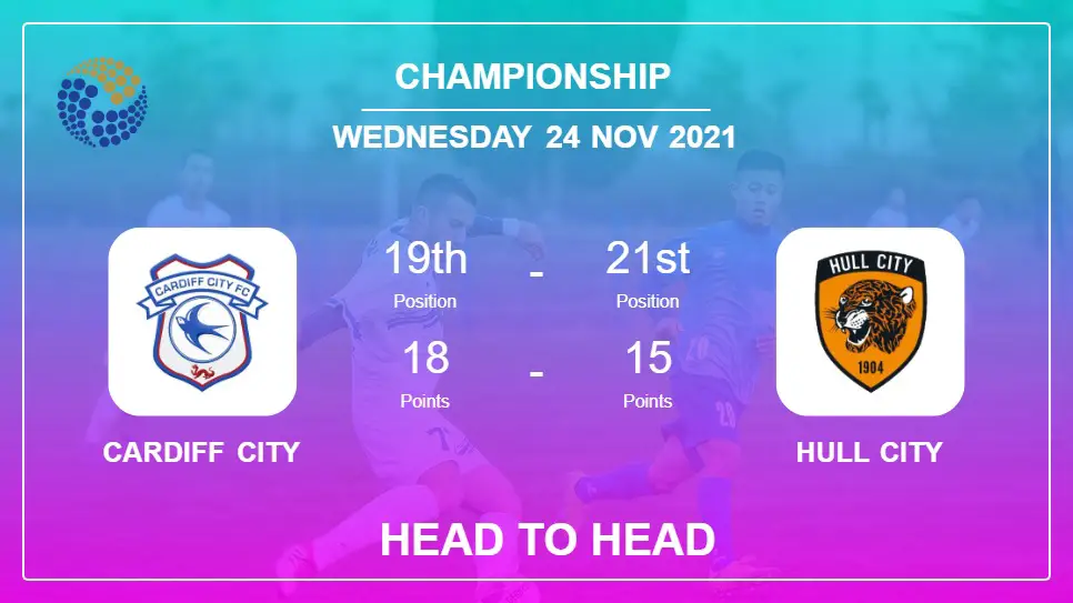 Head to Head stats Cardiff City vs Hull City: Prediction, Odds - 24-11-2021 - Championship