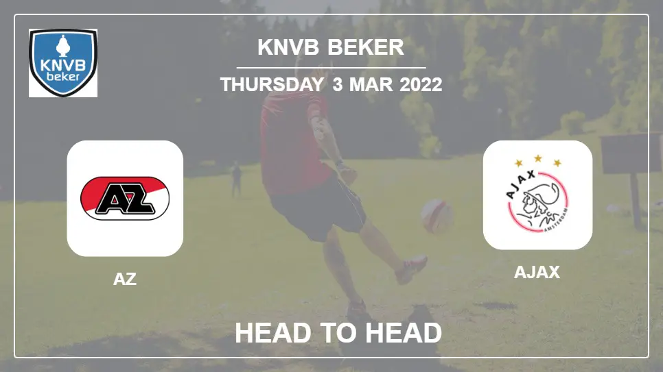 Head to Head stats AZ vs Ajax: Prediction, Odds - 03-03-2022 - KNVB Beker
