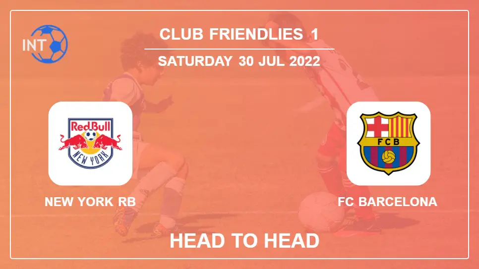 Head to Head stats New York RB vs FC Barcelona: Prediction, Odds - 30-07-2022 - Club Friendlies 1
