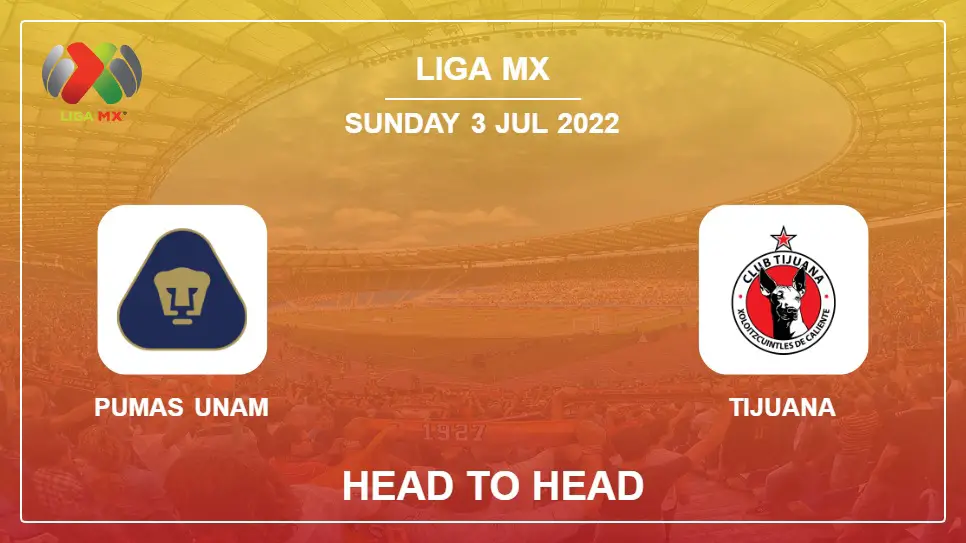 Pumas UNAM vs Tijuana: Head to Head, Prediction | Odds 03-07-2022 - Liga MX
