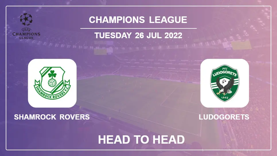 Head to Head stats Shamrock Rovers vs Ludogorets: Prediction, Odds - 26-07-2022 - Champions League
