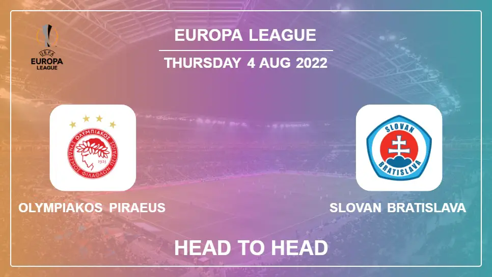 Head to Head stats Olympiakos Piraeus vs Slovan Bratislava: Prediction, Odds - 04-08-2022 - Europa League