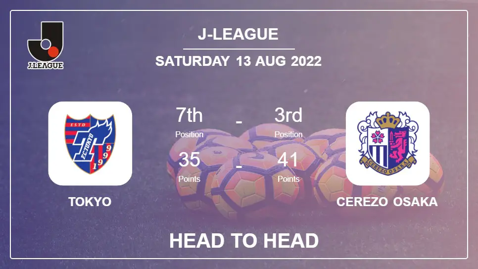 Head to Head stats Tokyo vs Cerezo Osaka: Prediction, Odds - 13-08-2022 - J-League