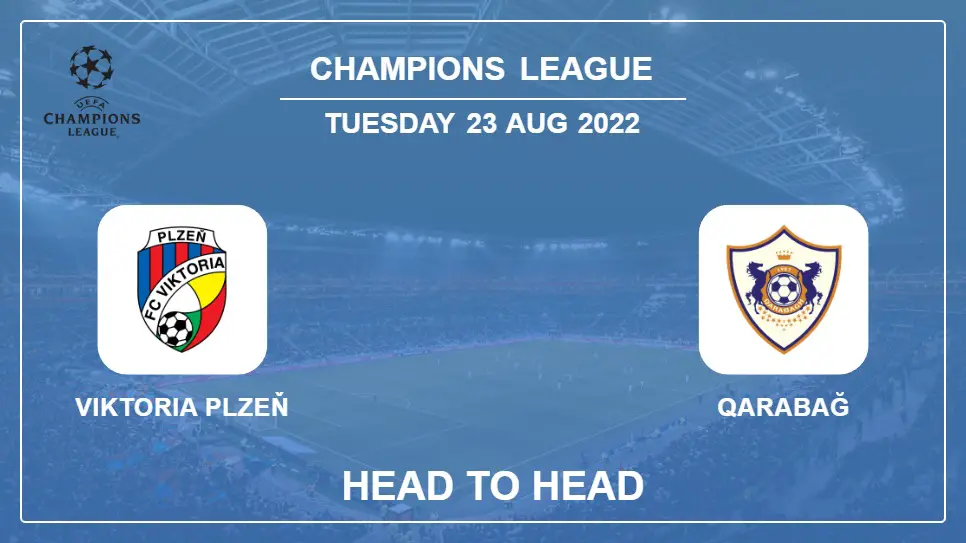 Head to Head stats Viktoria Plzeň vs Qarabağ: Prediction, Odds - 23-08-2022 - Champions League