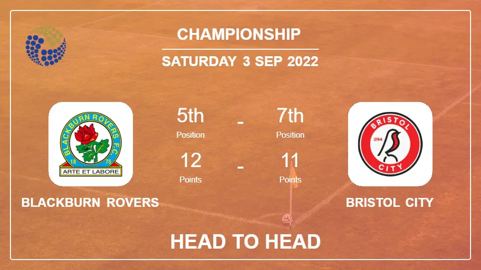 Blackburn Rovers vs Bristol City: Head to Head stats, Prediction, Statistics - 03-09-2022 - Championship