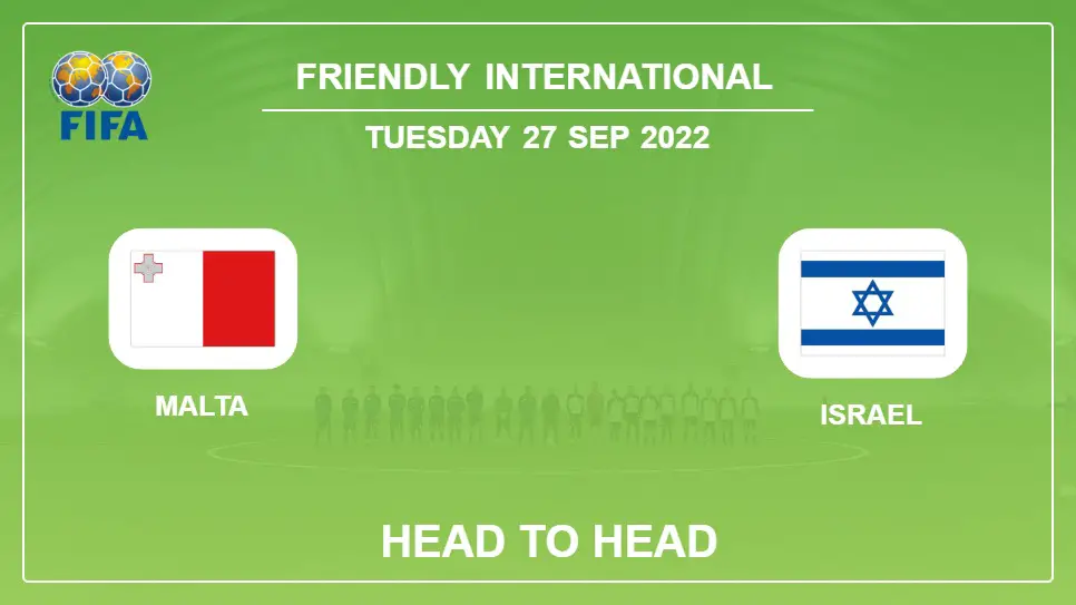 Malta vs Israel: Head to Head, Prediction | Odds 27-09-2022 - Friendly International