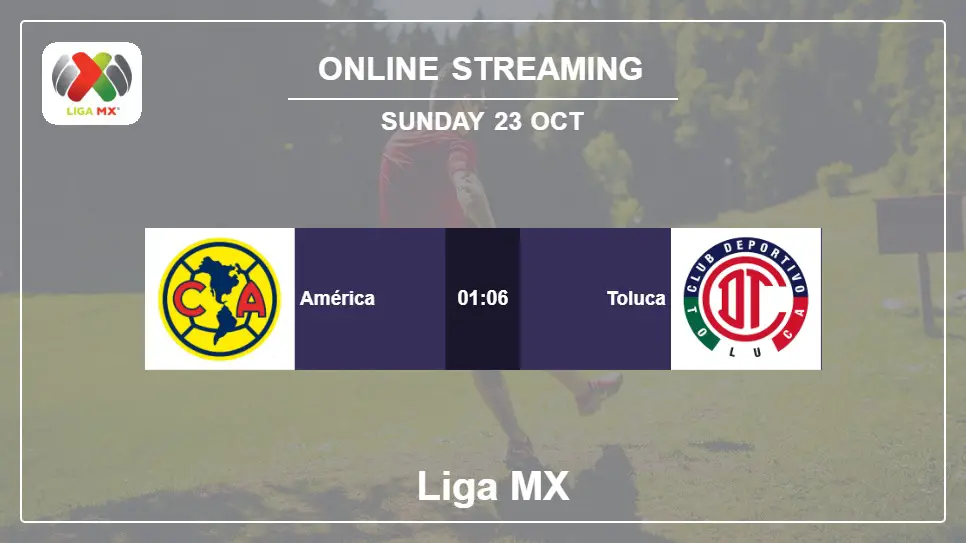 América-vs-Toluca online streaming info 2022-10-23 matche