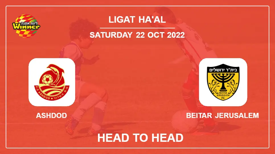Head to Head Ashdod vs Beitar Jerusalem | Prediction, Odds - 22-10-2022 - Ligat ha'Al