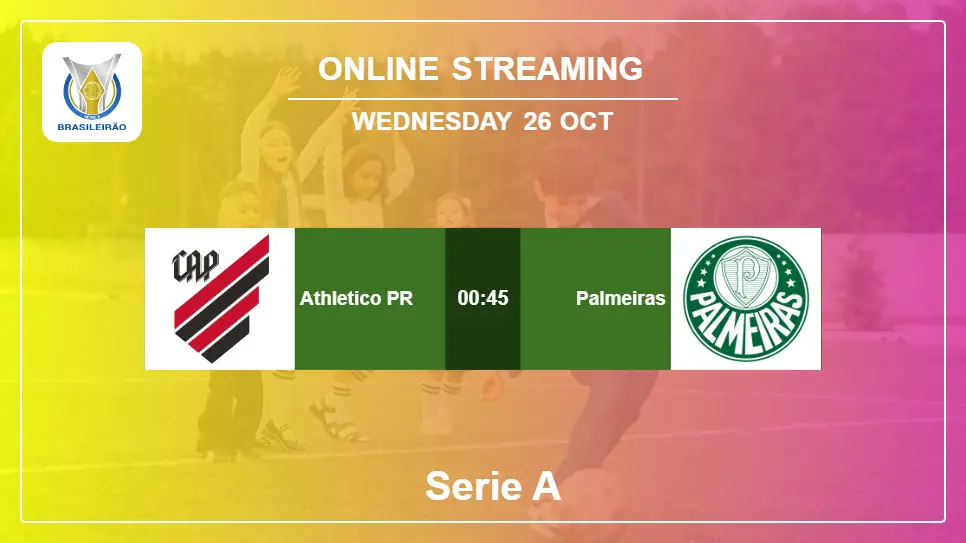 Athletico-PR-vs-Palmeiras online streaming info 2022-10-26 matche