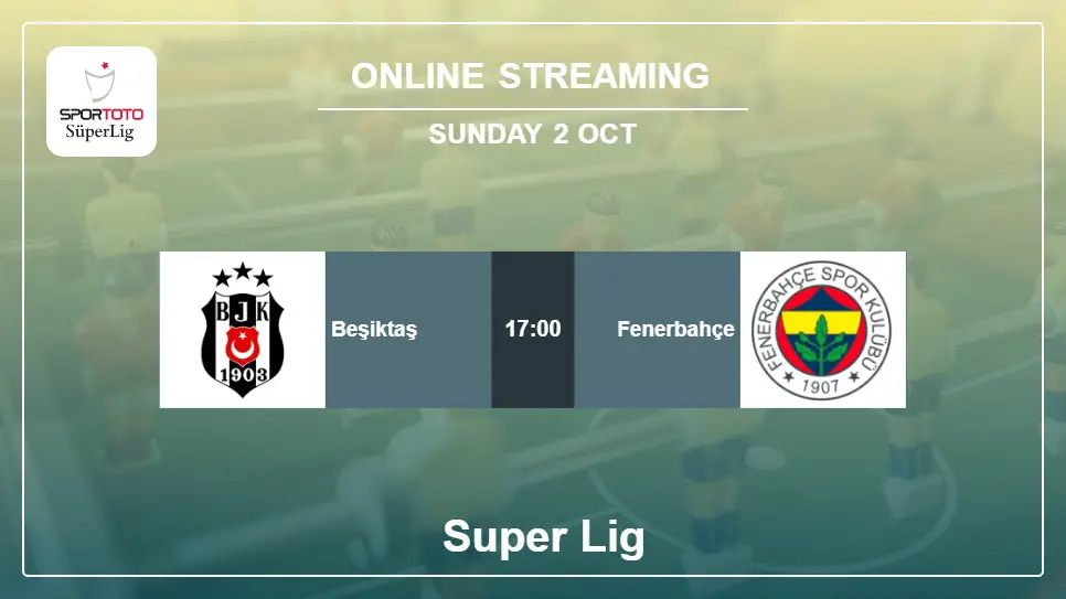 Beşiktaş-vs-Fenerbahçe online streaming info 2022-10-02 matche