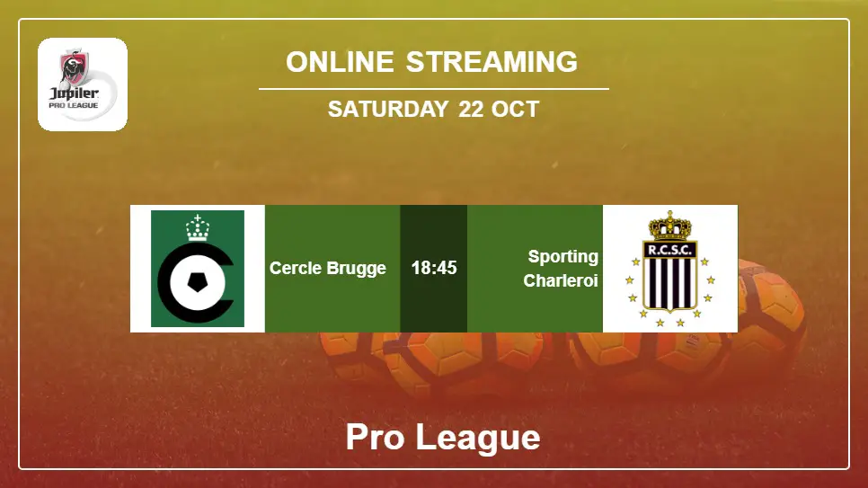 Cercle-Brugge-vs-Sporting-Charleroi online streaming info 2022-10-22 matche