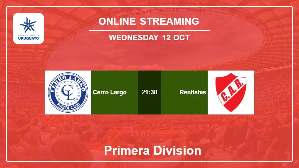 Cerro-Largo-vs-Rentistas online streaming info 2022-10-12 matche