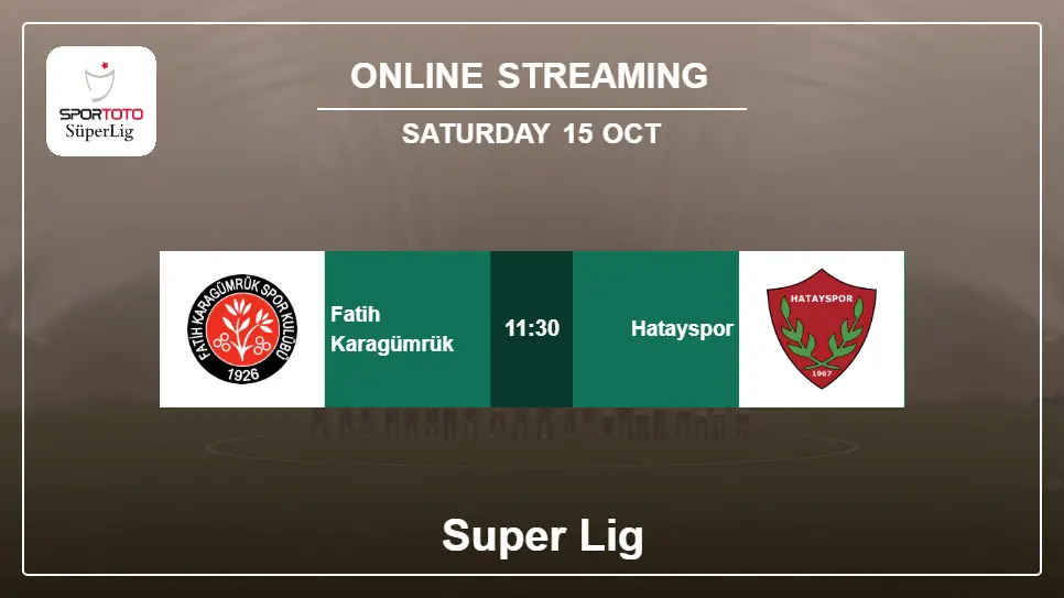 Fatih-Karagümrük-vs-Hatayspor online streaming info 2022-10-15 matche