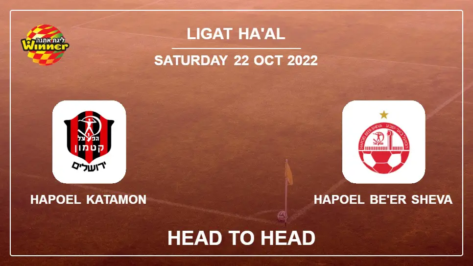 Head to Head Hapoel Katamon vs Hapoel Be'er Sheva | Prediction, Odds - 22-10-2022 - Ligat ha'Al