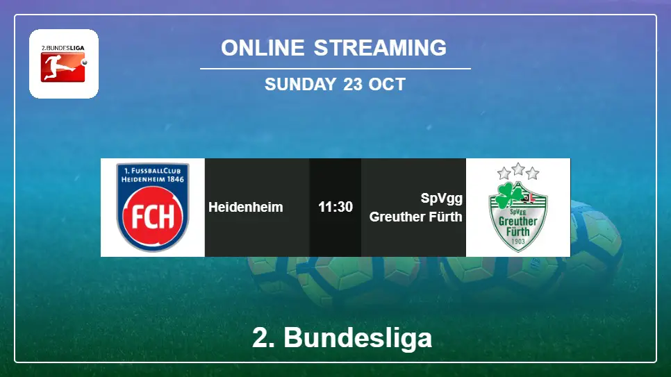 Heidenheim-vs-SpVgg-Greuther-Fürth online streaming info 2022-10-23 matche