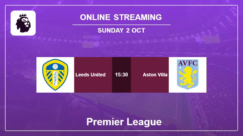 Leeds-United-vs-Aston-Villa online streaming info 2022-10-02 matche