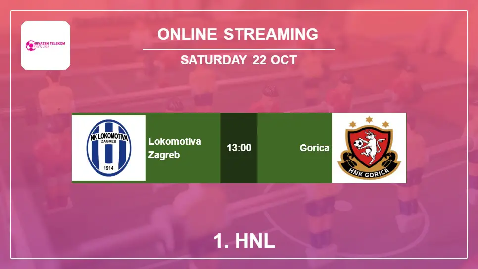Lokomotiva-Zagreb-vs-Gorica online streaming info 2022-10-22 matche