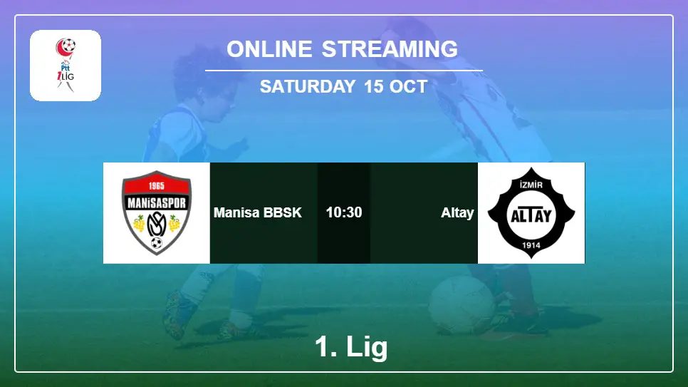 Manisa-BBSK-vs-Altay online streaming info 2022-10-15 matche