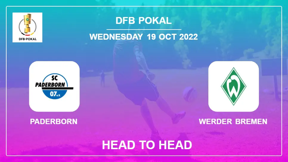 Paderborn vs Werder Bremen: Head to Head, Prediction | Odds 19-10-2022 - DFB Pokal