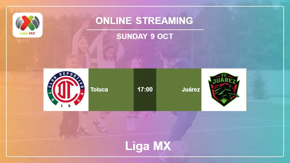 Toluca-vs-Juárez online streaming info 2022-10-09 matche