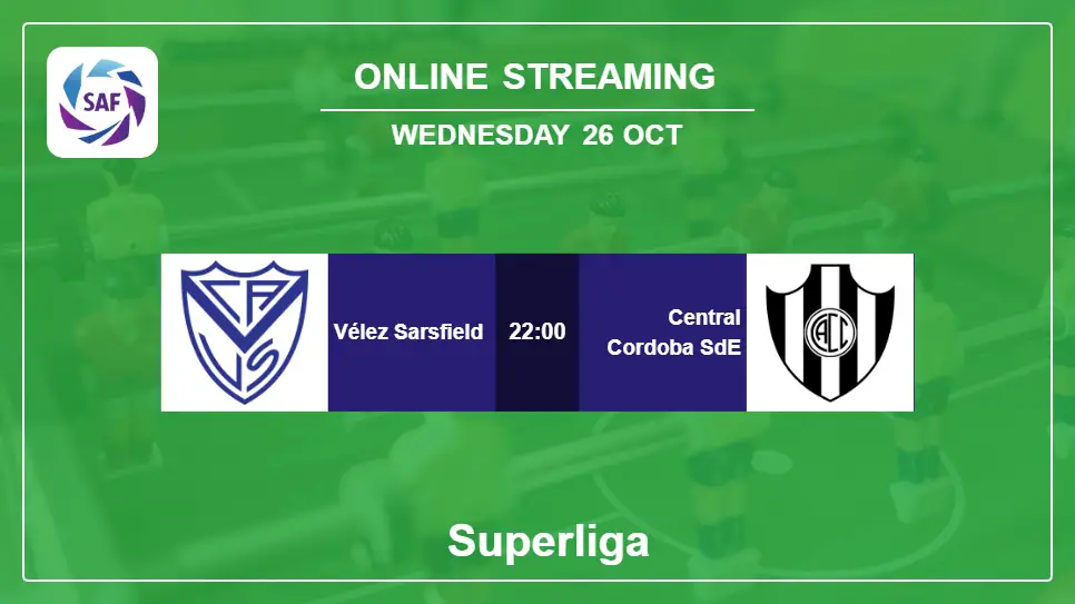 Vélez-Sarsfield-vs-Central-Cordoba-SdE online streaming info 2022-10-26 matche