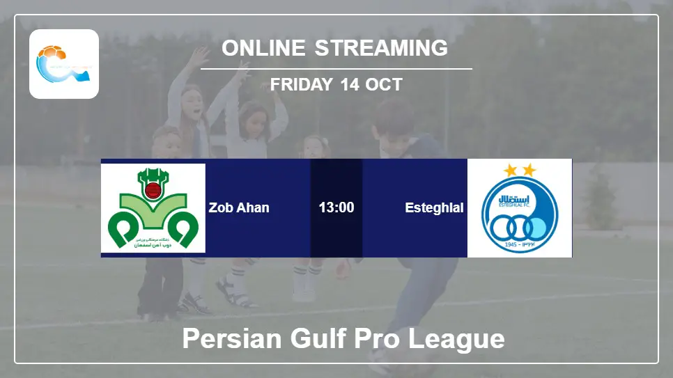 Zob-Ahan-vs-Esteghlal online streaming info 2022-10-14 matche