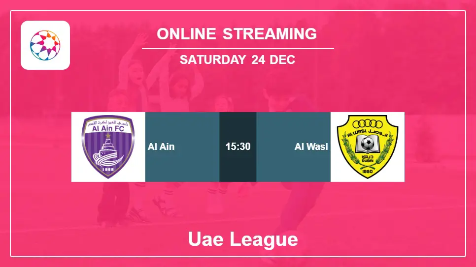 Al-Ain-vs-Al-Wasl online streaming info 2022-12-24 matche