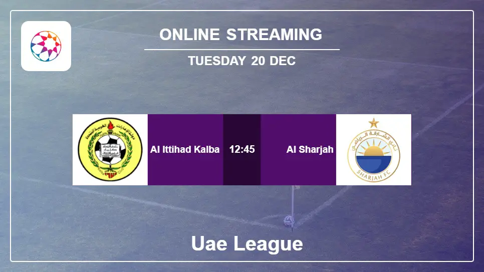 Al-Ittihad-Kalba-vs-Al-Sharjah online streaming info 2022-12-20 matche