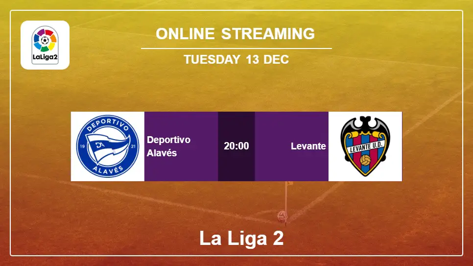 Deportivo-Alavés-vs-Levante online streaming info 2022-12-13 matche