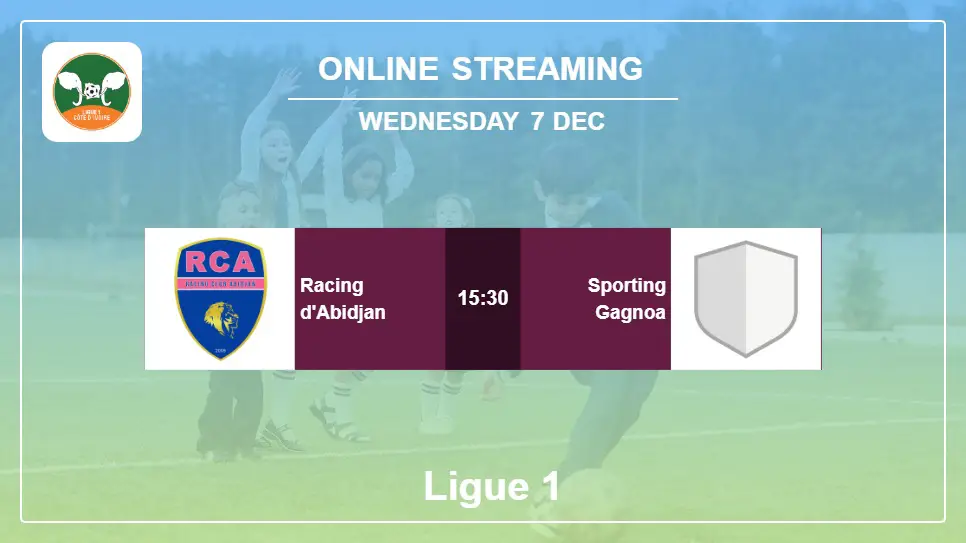 Racing-d-Abidjan-vs-Sporting-Gagnoa online streaming info 2022-12-07 matche