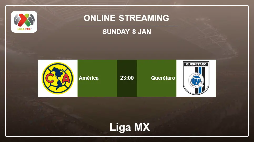 América-vs-Querétaro online streaming info 2023-01-08 matche