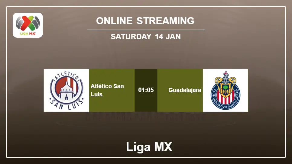 Atlético-San-Luis-vs-Guadalajara online streaming info 2023-01-14 matche
