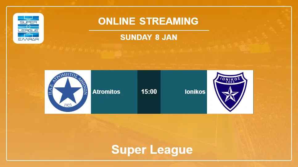 Atromitos-vs-Ionikos online streaming info 2023-01-08 matche