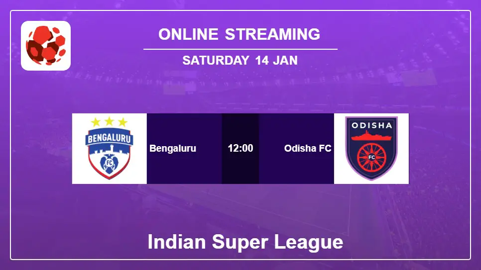 Bengaluru-vs-Odisha-FC online streaming info 2023-01-14 matche