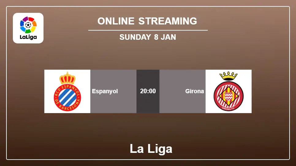 Espanyol-vs-Girona online streaming info 2023-01-08 matche