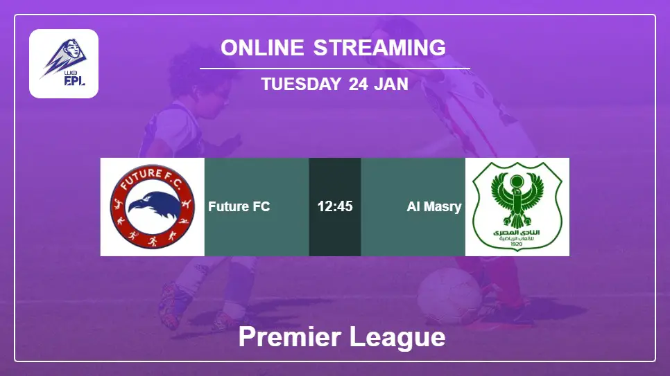 Future-FC-vs-Al-Masry online streaming info 2023-01-24 matche