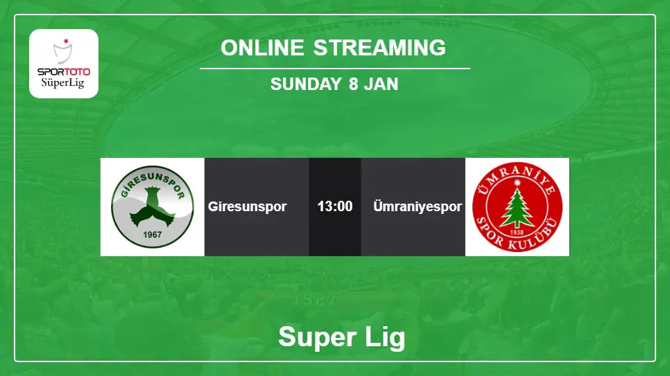 Giresunspor-vs-Ümraniyespor online streaming info 2023-01-08 matche