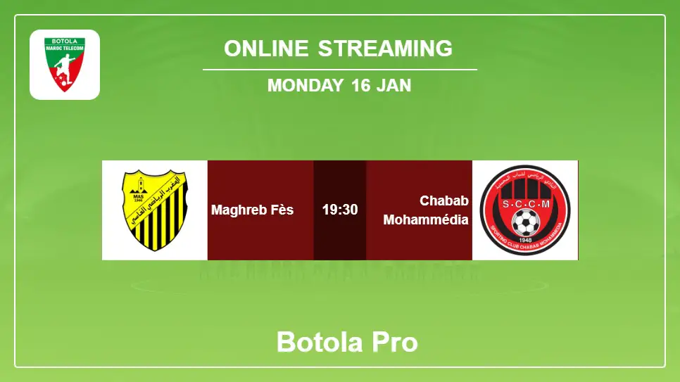 Maghreb-Fès-vs-Chabab-Mohammédia online streaming info 2023-01-16 matche