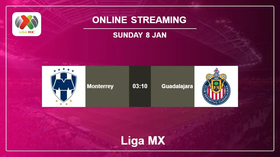 Monterrey-vs-Guadalajara online streaming info 2023-01-08 matche