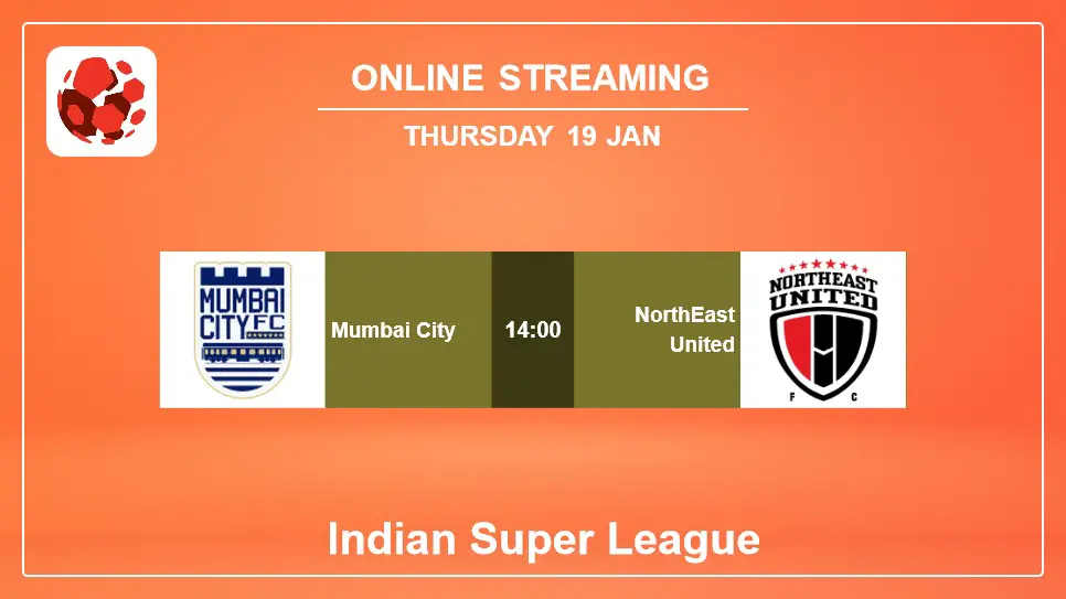 Mumbai-City-vs-NorthEast-United online streaming info 2023-01-19 matche