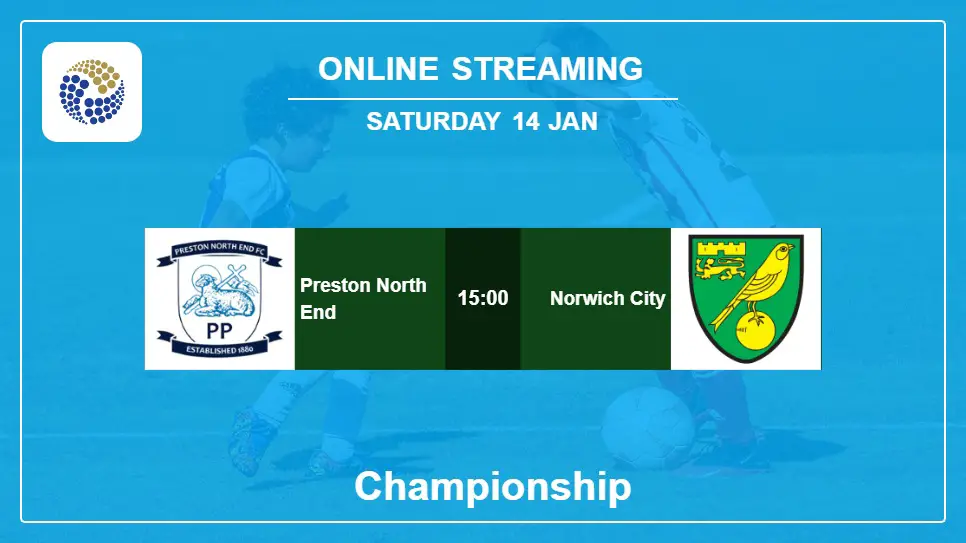 Preston-North-End-vs-Norwich-City online streaming info 2023-01-14 matche