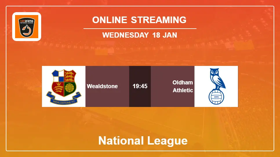 Wealdstone-vs-Oldham-Athletic online streaming info 2023-01-18 matche