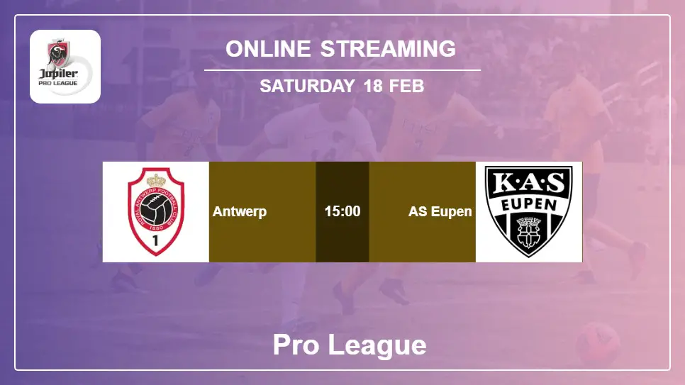 Antwerp-vs-AS-Eupen online streaming info 2023-02-18 matche