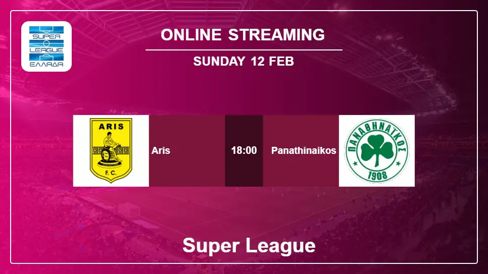 Aris-vs-Panathinaikos online streaming info 2023-02-12 matche