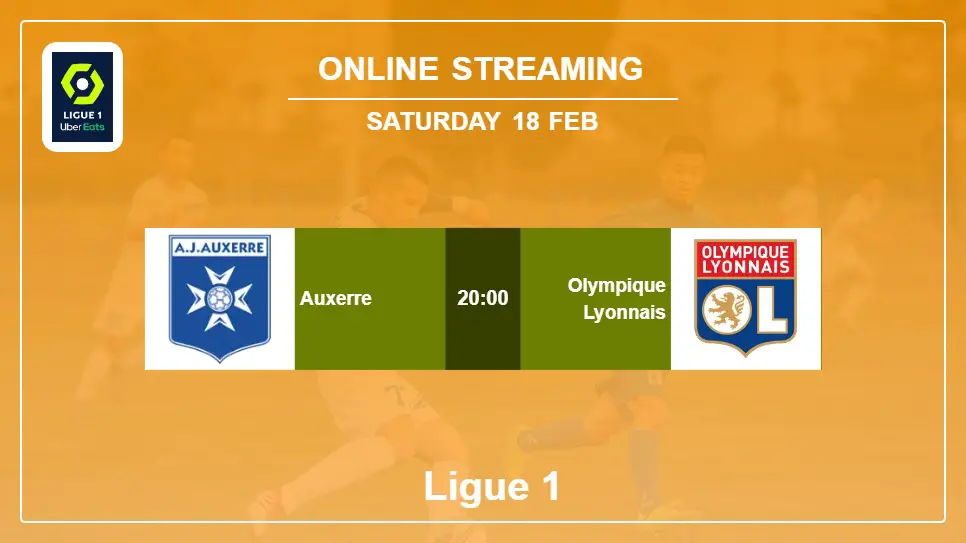 Auxerre-vs-Olympique-Lyonnais online streaming info 2023-02-18 matche