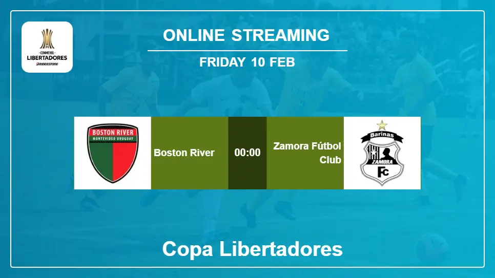 Boston-River-vs-Zamora-Fútbol-Club online streaming info 2023-02-10 matche