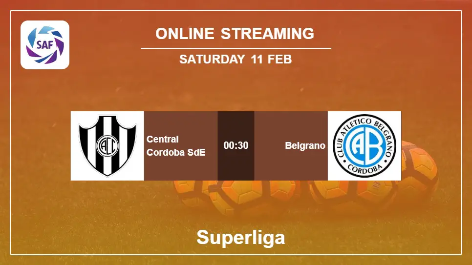 Central-Cordoba-SdE-vs-Belgrano online streaming info 2023-02-11 matche