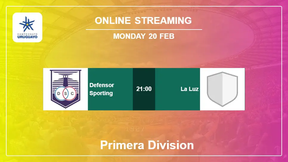 Defensor-Sporting-vs-La-Luz online streaming info 2023-02-20 matche