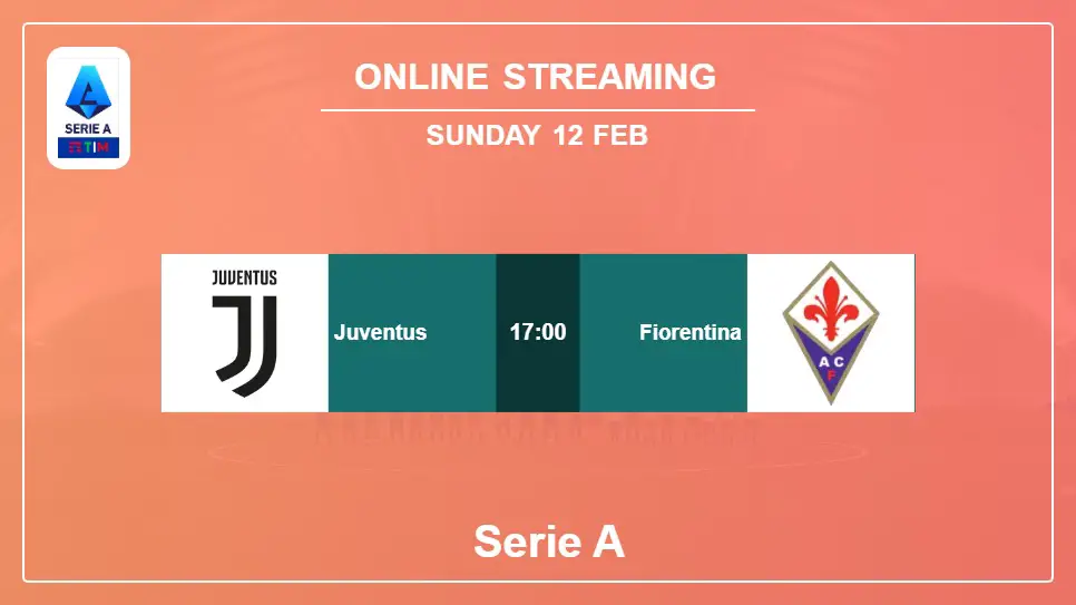 Juventus-vs-Fiorentina online streaming info 2023-02-12 matche